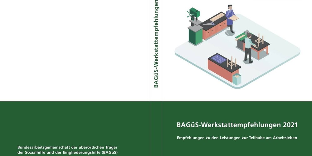 Das aktuelle Titelblatt der BAGüS-Werkstattempfehlungen 2021. Quelle:BAGüS
